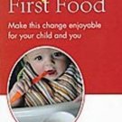 Easy First Food: Make This Change Enjoyable for Your Child & You [Aug 01,