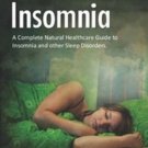 Defeat Insomnia: A Complete Natural Healthcare Guide to Insomnia & Other