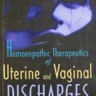 Homeopathic Therapeutics of Uterine and Vaginal Discharges [Paperback] [Jun