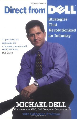 Direct from Dell: Strategies That Revolutionized an Industry [Apr 03, 2000]