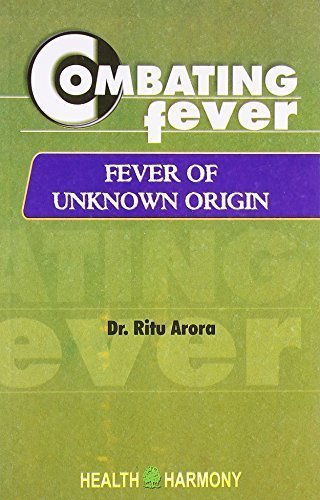 Combating Fever: Fever of Unknown Origin [Paperback] [Jun 30, 2002] Arora, Ritu
