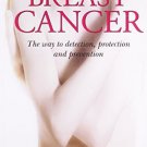 Breast Cancer: The Way to Detection, Protection & Prevention [Sep 01, 2010] `