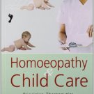Homoeopathy & Child Care: Principles, Therapeutics, Children's Type, Repertor