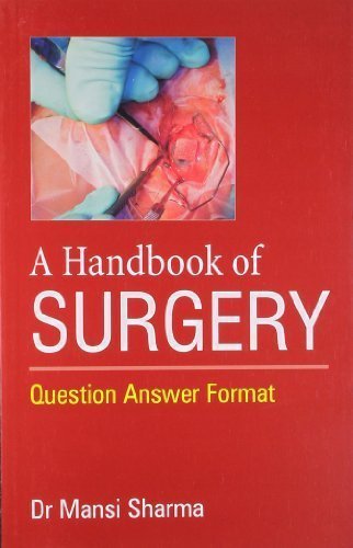 Handbook of Surgery: Question Answer Format [Dec 01, 2009] Sharma, Dr Mansi
