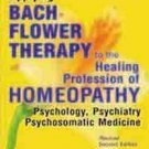 Applying Bach Flower Therapy To The Healing Profession Of Homoeopathy [Paperback