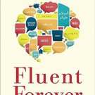 Fluent Forever: How to Learn Any Language Fast and Never Forget It [Paperback