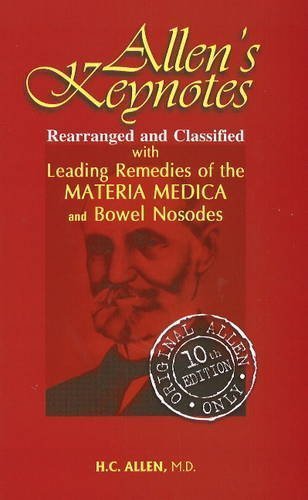 Allen's Key-notes Rearranged & Classified: With Leading Remedies of the Mater