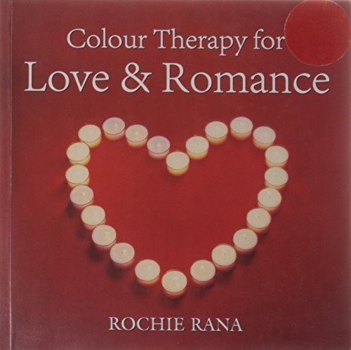 Coloour Therapy for Love & Romance [Paperback] [Jan 01, 2009] Rochie Rana