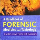 Handbook of Forensic Medicine & Toxicology: Question Answer Format with Illustrations