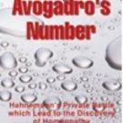 Beyond Avogadros Number: Hahnemanns Private Battle which Lead to the Discover
