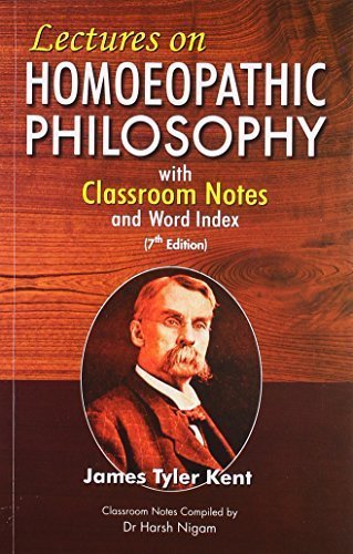 Lectures on Homoeopathic Philosophy - 7th Ed. with Classroom Notes Compiled