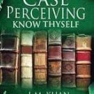 Case Perceiving Know Thyself [Jan 01, 2013] Khan, L. M.
