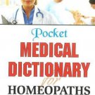 Pocket Medical Dictionary for Homeopaths [Jan 01, 1999] B. Jain Publishers