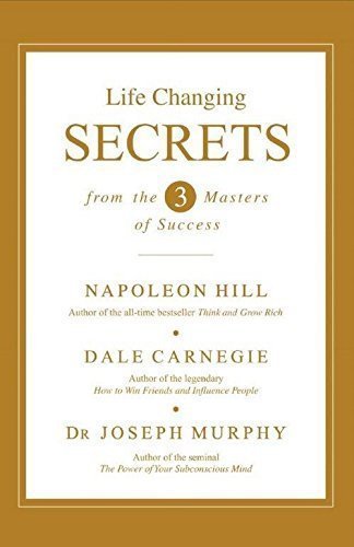 Life Changing Secrets from the 3 Masters of Success [Paperback] [Jan 01, 2013