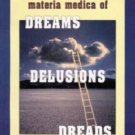 Illustrated Materia Medica of Dreams, Delusions, Dreads [Paperback] [Jun 30,
