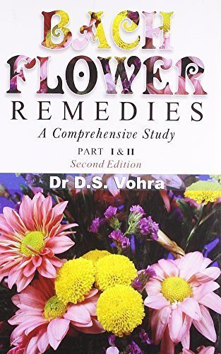 Bach Flower Remedies: A Comprehensive Study (Pt. 1 & 2) [Paperback] [Jun 30,