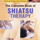 The Complete Book of Shiatsu Therapy [Jul 30, 2008] Namikoshi, Toru