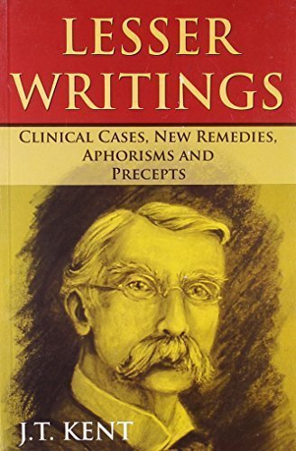 Lesser Writings: Clinical Cases, New Remedies, Aphorisms & Precepts [Paperback