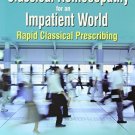 Classical Homoeopathy for an Impatient World Rapid Classical Prescribing [Paperback