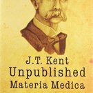 Kent's Unpublished Materia Medica [Hardcover] [Apr 06, 2012] Ahmed N Currim