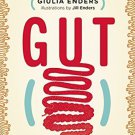 Gut: The Inside Story of Our Body's Most Underrated Organ [Paperback] [Apr 10