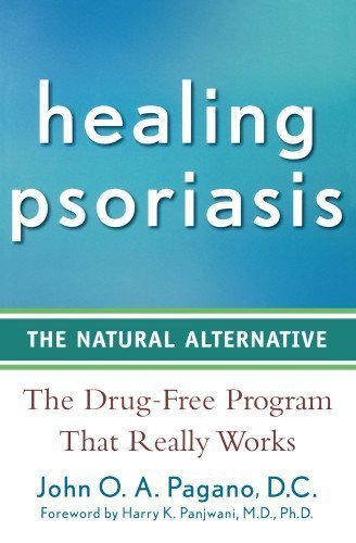 Healing Psoriasis: The Natural Alternative [Paperback] [Oct 01, 2008] Pagano