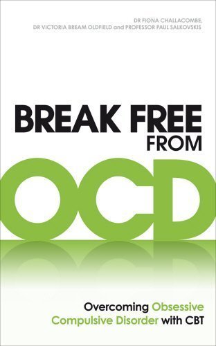 Break Free from OCD: Overcoming Obsessive Compulsive Disorder with CBT [Paperback