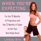 How to Exercise When You're Expecting: For the 9 Months of Pregnancy