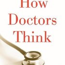How Doctors Think [Paperback] [Mar 01, 2008] Groopman, Jerome