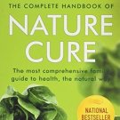 Complete Handbook of Nature Cure: Comprehensive Family Guide to Health the Nature