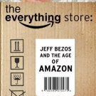 The Everything Store: Jeff Bezos and the Age of Amazon [Paperback] [Jan 01,