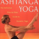 Ashtanga Yoga: The Definitive Step-by-Step Guide to Dynamic Yoga [Paperback]