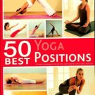 50 Best... Yoga Positions [Dec 25, 2011]