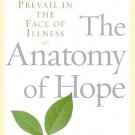 The Anatomy of Hope: How People Prevail in the Face of Illness [Paperback]