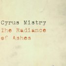 The Radiance Of Ashes [Paperback] [Jul 07, 2006] Mistry, Cyrus