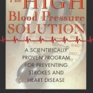 The High Blood Pressure Solution: A Scientifically Proven Program for Prevent