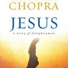 Jesus Lp: A Story of Enlightenment [Paperback] [Oct 16, 2008] Chopra, Deepak