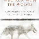 Women Who Run with the Wolves: Contacting the Power of the Wild Woman [Paperback