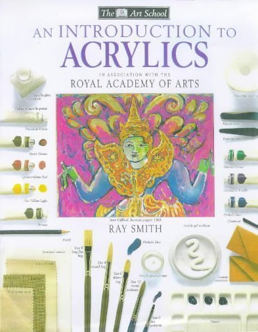 Introduction to Acrylics [Paperback] [Jun 18, 1998] Smith, Ray