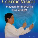 The Art of Cosmic Vision: Practices for Improving Your Eyesight [Paperback]