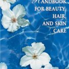 Aromatherapy Handbook for Beauty, Hair, and Skin Care [Paperback] [Sep 01,