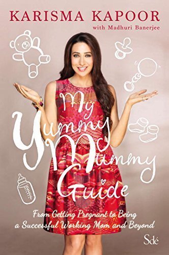 My Yummy Mummy Guide: From Getting Pregnant to Being a Successful Working Mom