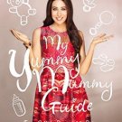 My Yummy Mummy Guide: From Getting Pregnant to Being a Successful Working Mom
