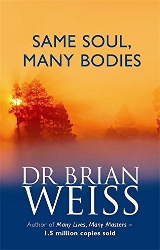 Same Soul, Many Bodies [Paperback] [Nov 04, 2004] Brian L Weiss