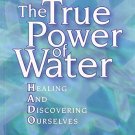 The True Power of Water: Healing and Discovering Ourselves [Paperback] [Dec