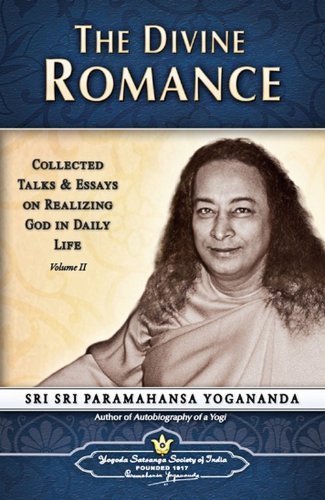 The Divine Romance [Apr 30, 2009] Paramahamsa, Yogananda