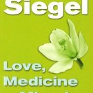 Love, Medicine and Miracles [Paperback] [Jan 07, 1999] Bernie S. Siegel