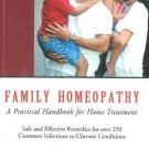 Family Homeopathy: A Practical Handbook for Home Treatment [Jan 01, 2005]