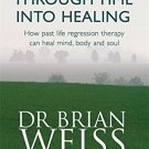 Through Time Into Healing [Paperback] [Jun 25, 1998] Weiss, Brian