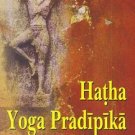 Hatha Yoga Praoipika: Classic Guide for the Advanced Proactice of Hatha Yoga